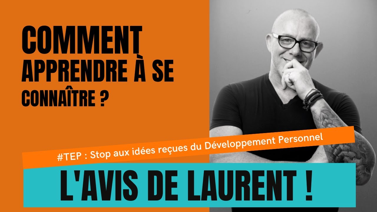 Comment apprendre &agrave; se conna&icirc;tre ?