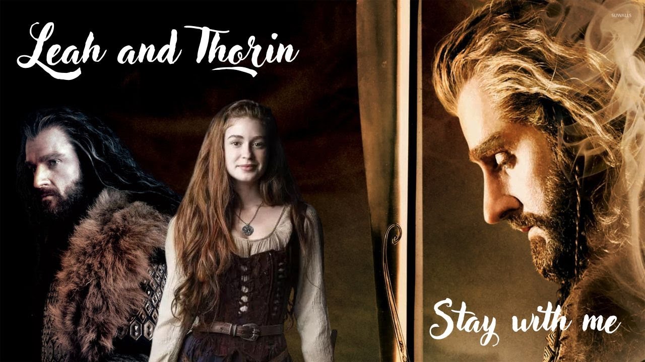 Leah and Thorin ║ Stay with me