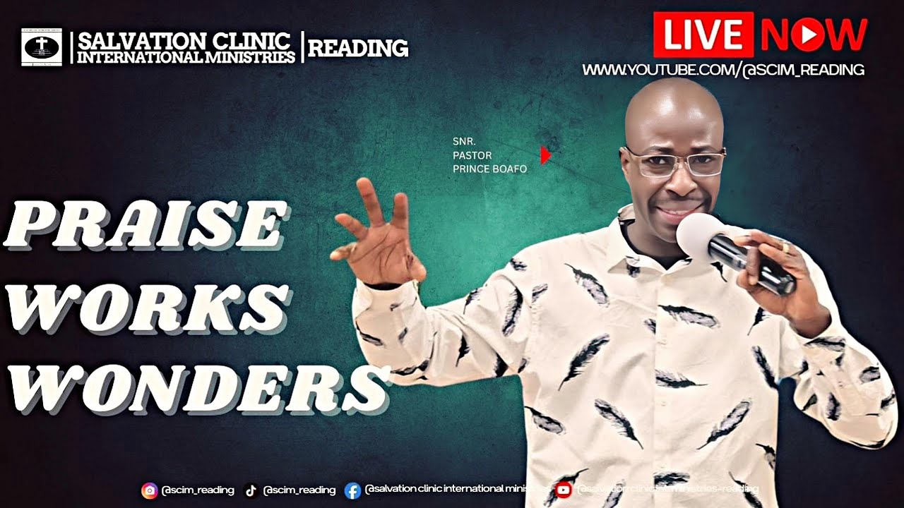 PRAISE WORKS WONDERS | SCIM READING SUNDAY MORNING SERVICE | PASTOR PRINCE BOAFO | 8/2/26