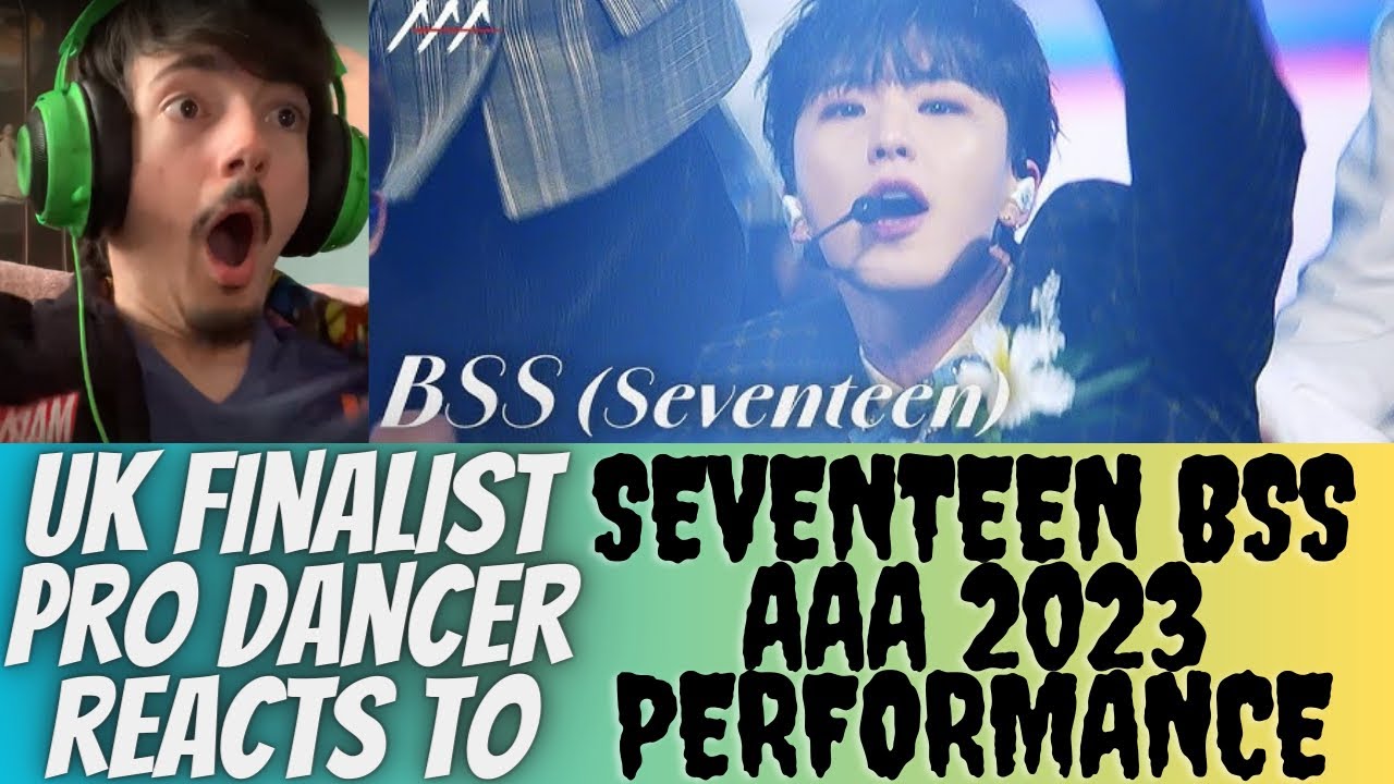 UK FINALIST PRO DANCER REACTS TO BSS SEVENTEEN AAA 2023 PERFORMANCE REACTION *INCREDIBLE!!!*