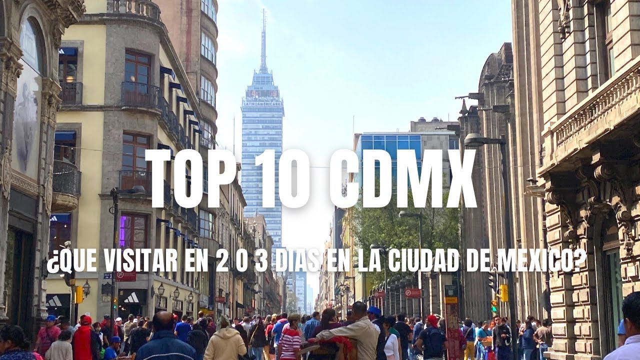 ¡TOP 10 CDMX! Los lugares imperdibles que debes conocer de la Ciudad de México Qué hacer, dónde ir
