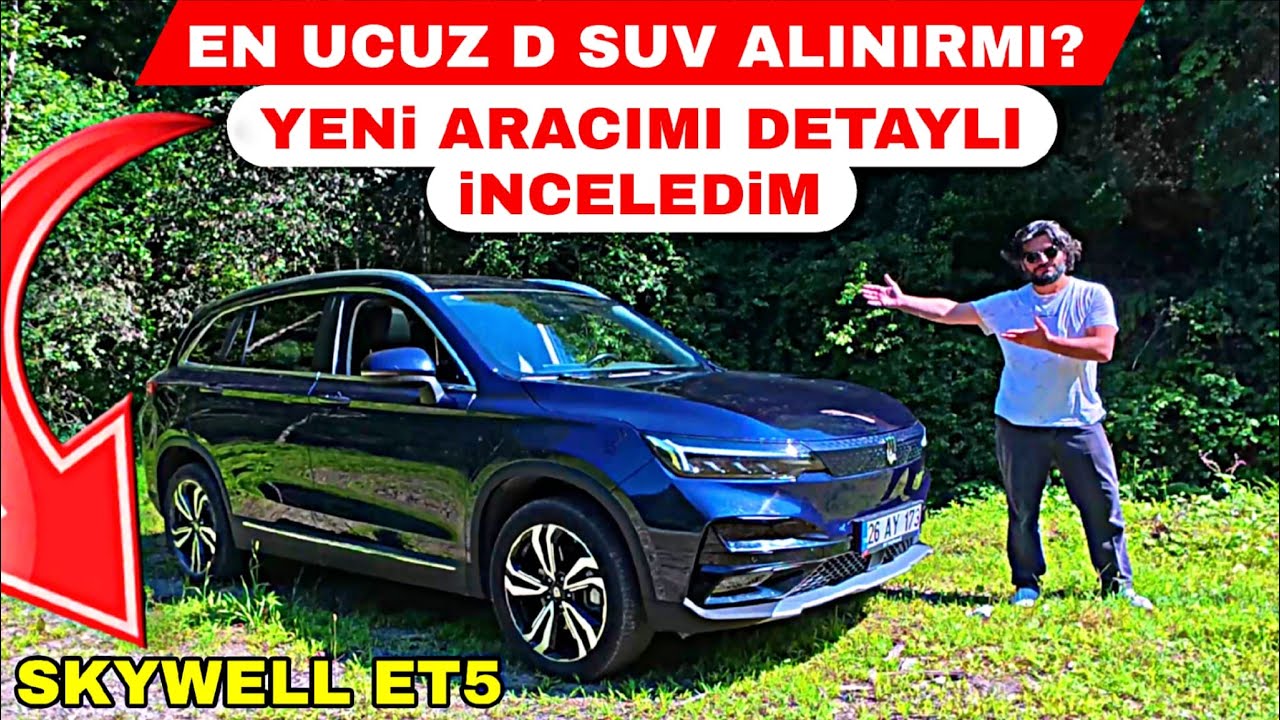 1.2 MİLYONLUK EN UCUZ D SUV ALINIRMI? YENİ ARACIM SKYWELL ET5 DETAYLI İNCELEME
