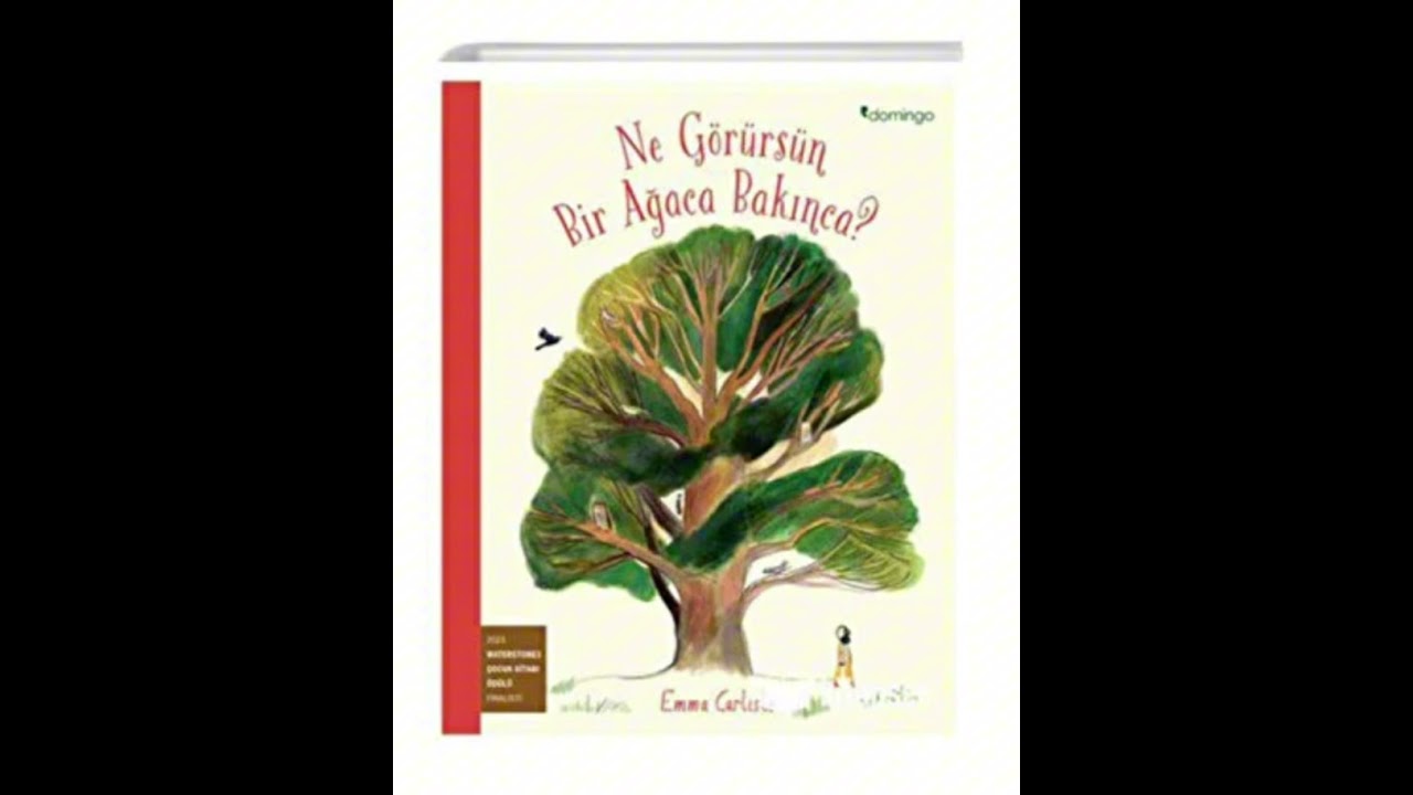 Ne görürsün bir ağaca bakınca?
