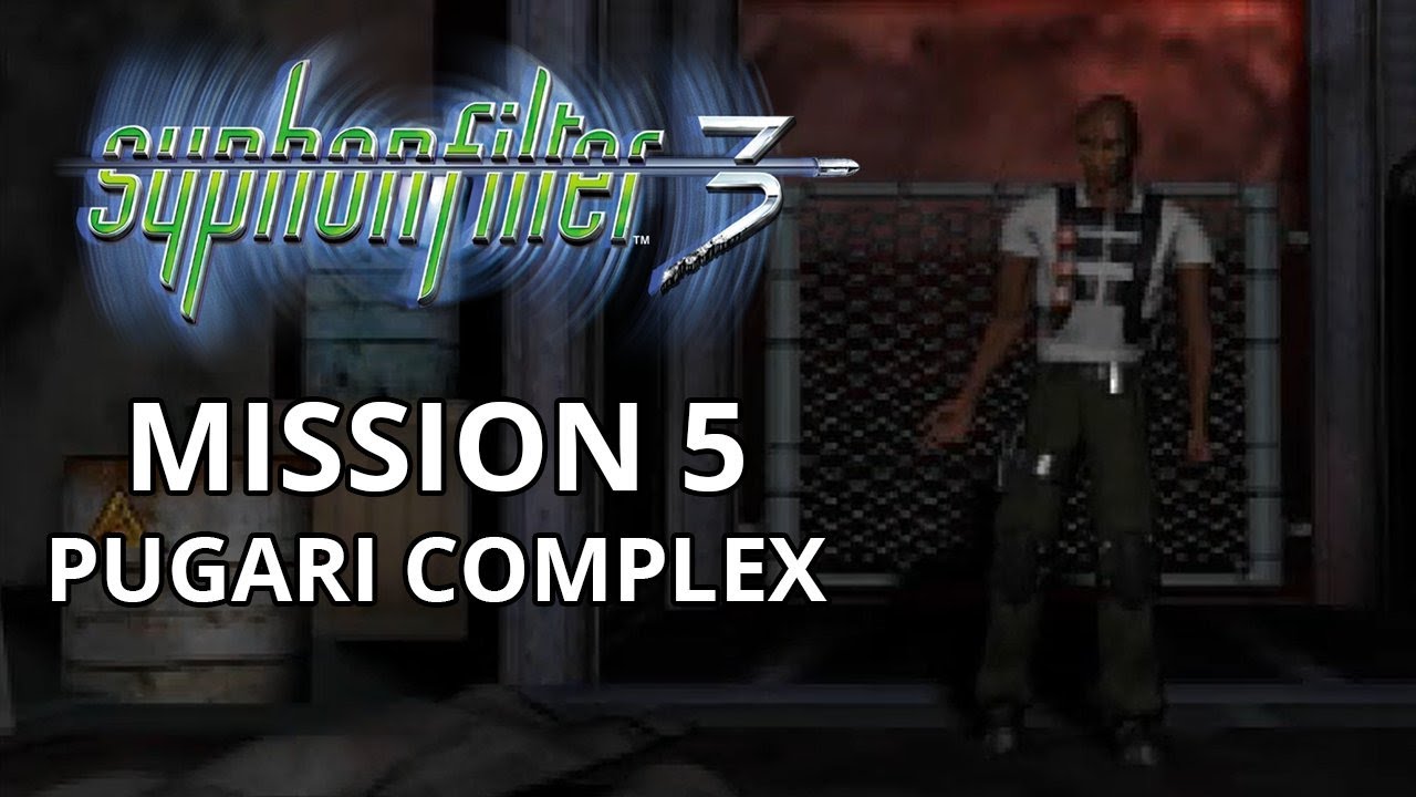 Syphon Filter 3 | Mission 5 | Pugari Complex