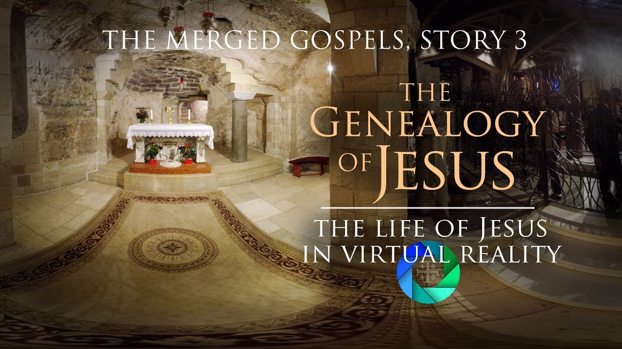 The Life of Jesus in Virtual Reality - Story 3, The Genealogy of Luke and Matthew (360° Version)