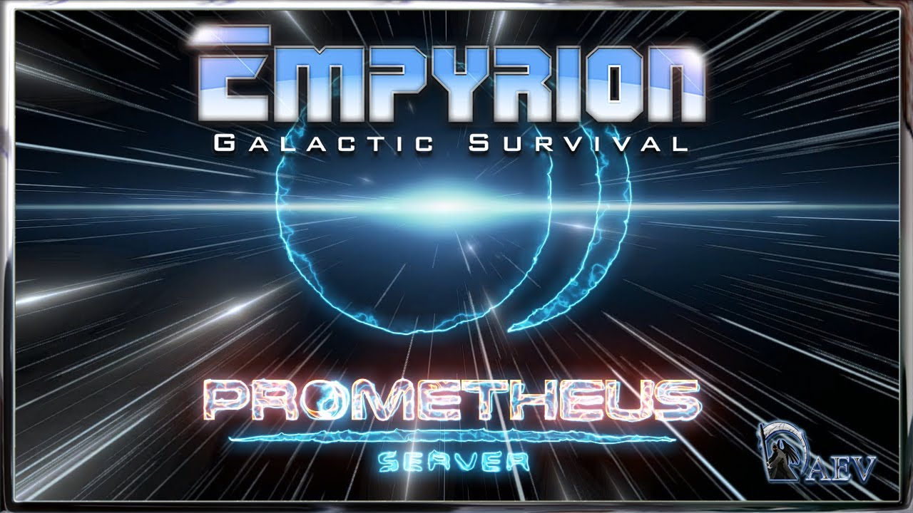 Empyrion RE - Prometheus Server 💥Новости нового сезона!