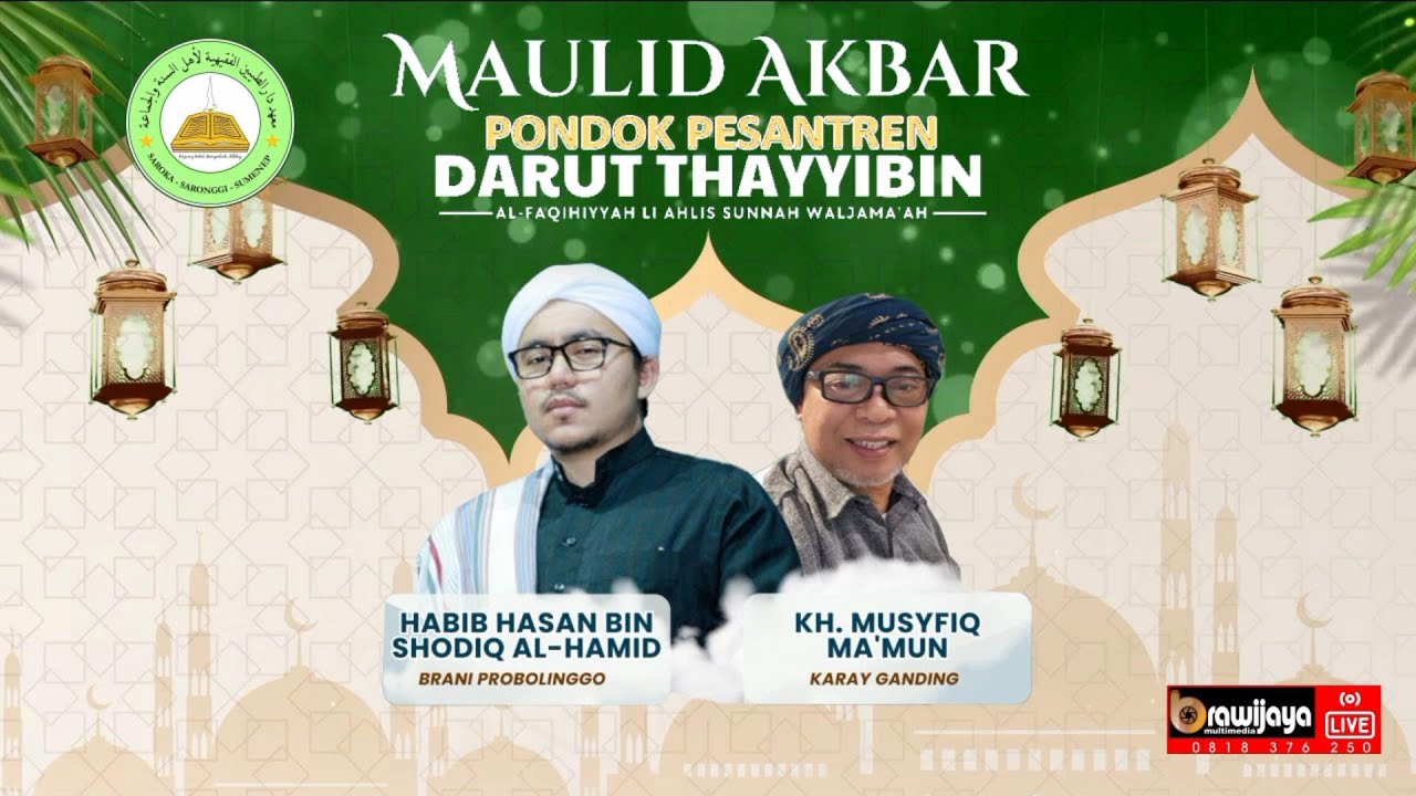 Maulid Akbar Ponpest. Darut Thayyibin | Bersama : HABIB HASAN BIN SHODIQ AL-HAMID & KH.MUSFIQ MA'MUN