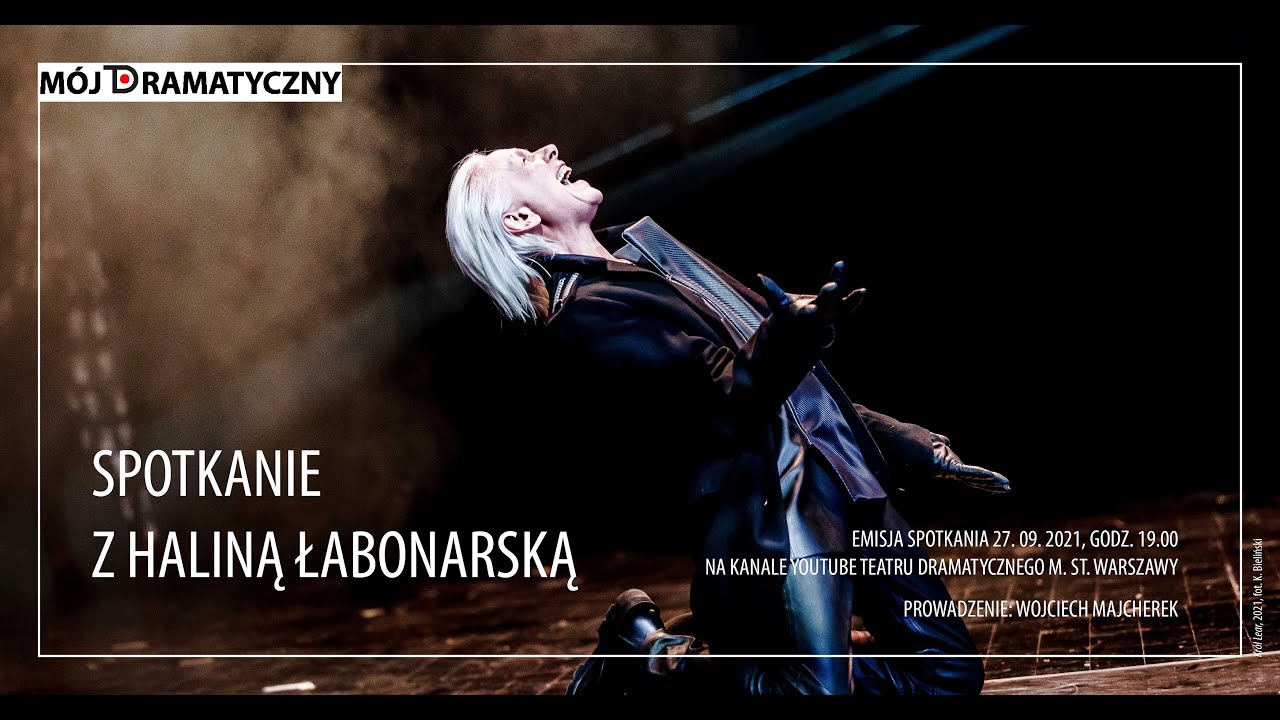 Mój Dramatyczny. Spotkania: Halina Łabonarska