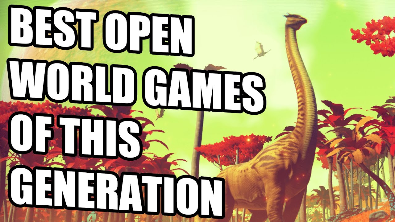 14 Best Open World Games of This Generation You Need To Experience
