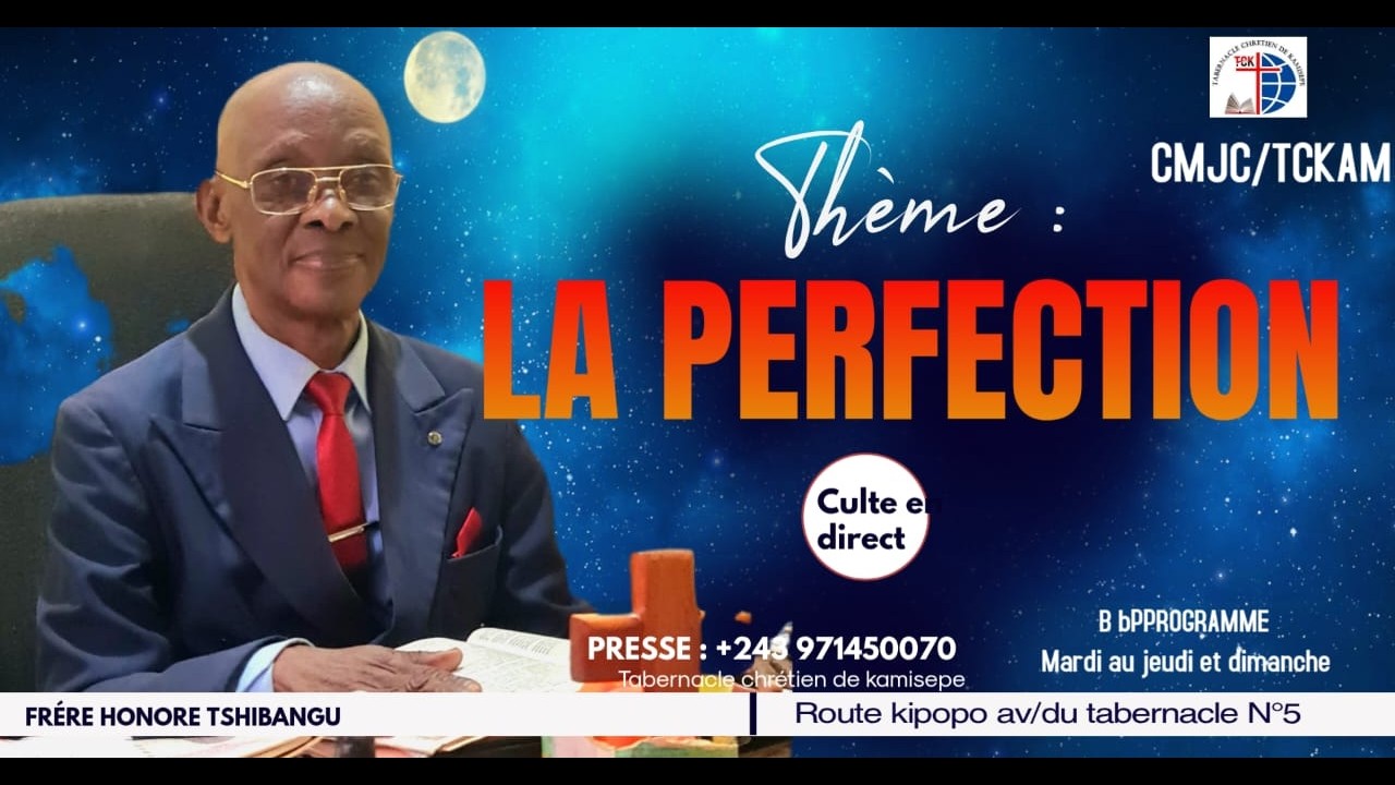 CULTE DU MARDI LE 10/02/2026... '''' LA PERFECTION'''' par FRERE HONORE TSHIBANGU....