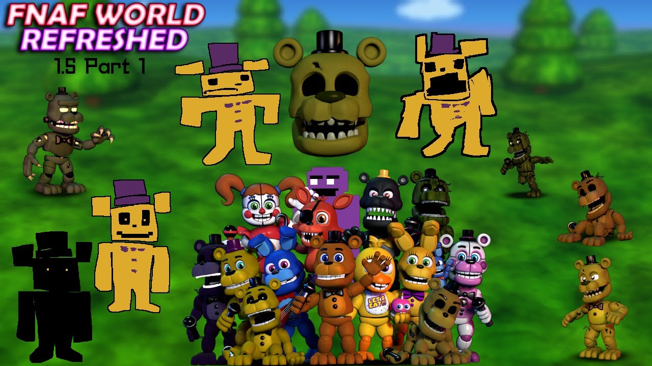 REFRESHED IS BACK, BETTER THEN EVER BEFORE!!! - FNAF World Refreshed 1.5 Part 1