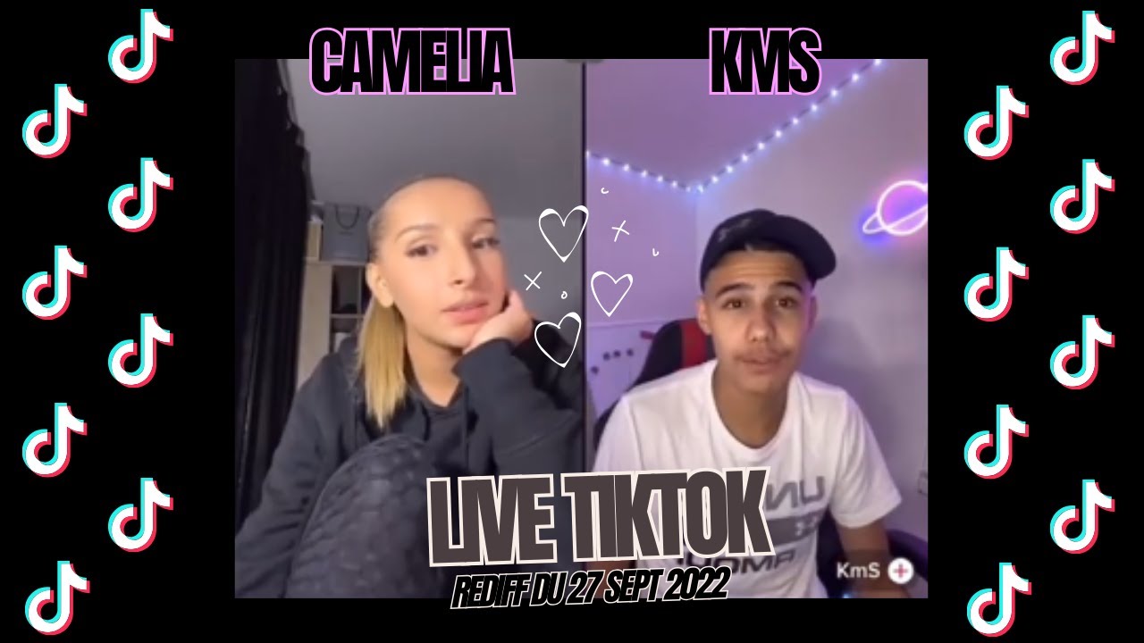 LIVE TIKTOK CAMELIA92 & KMS - rediff du 27 septembre 2022