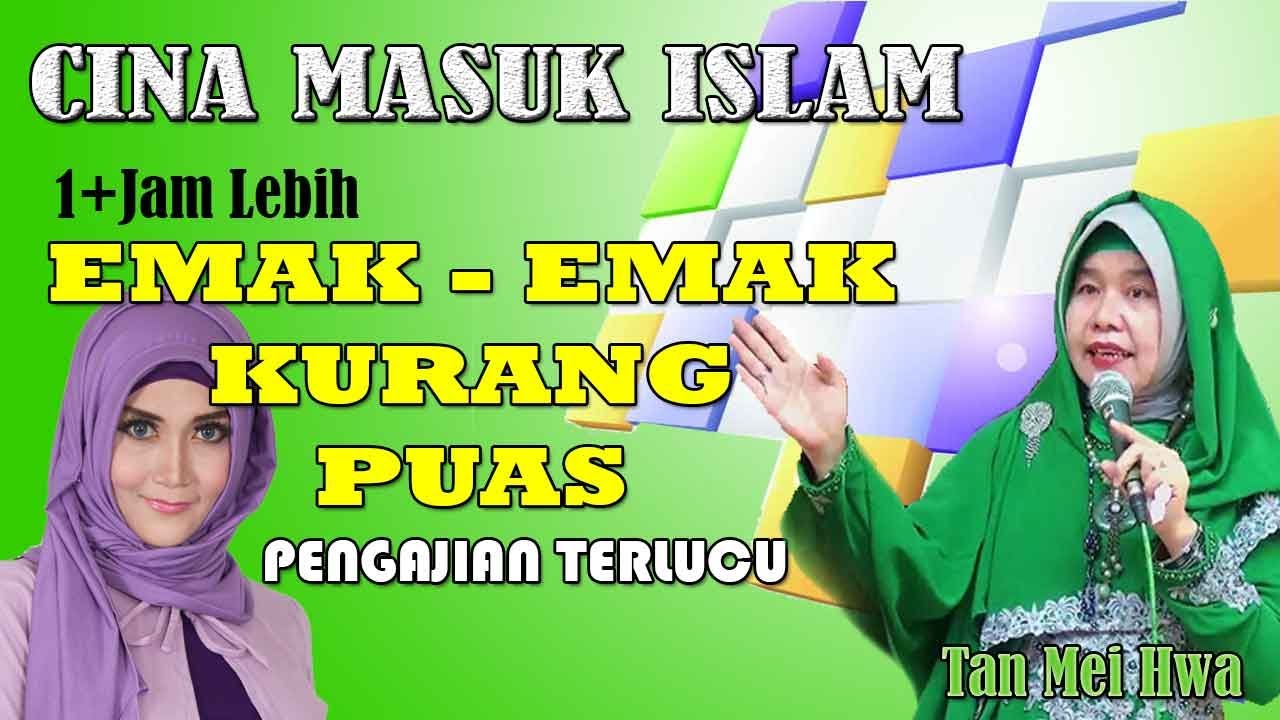 CINA MASUK ISLAM | HAJAH TAN MEI HWA |  PENGAJIAN TERLUCU