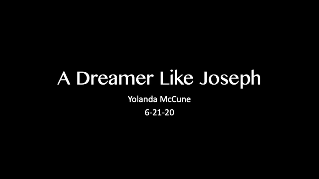 A Dreamer Like Joseph | 6-21-20