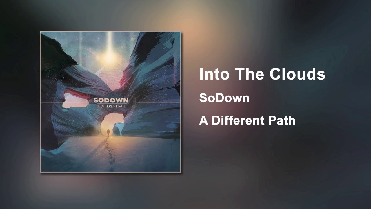 SoDown - Into The Clouds