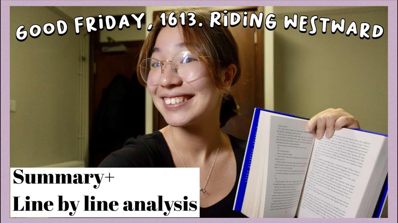 Good Friday, 1613 Riding Westwards by John Donne. Summary and line by line analysis. A level Poetry