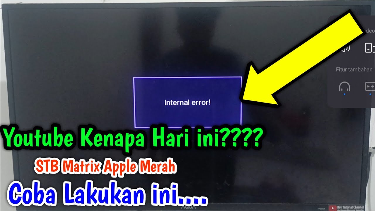 Kenapa YouTube STB Matrix Apple Merah Internal Error? 