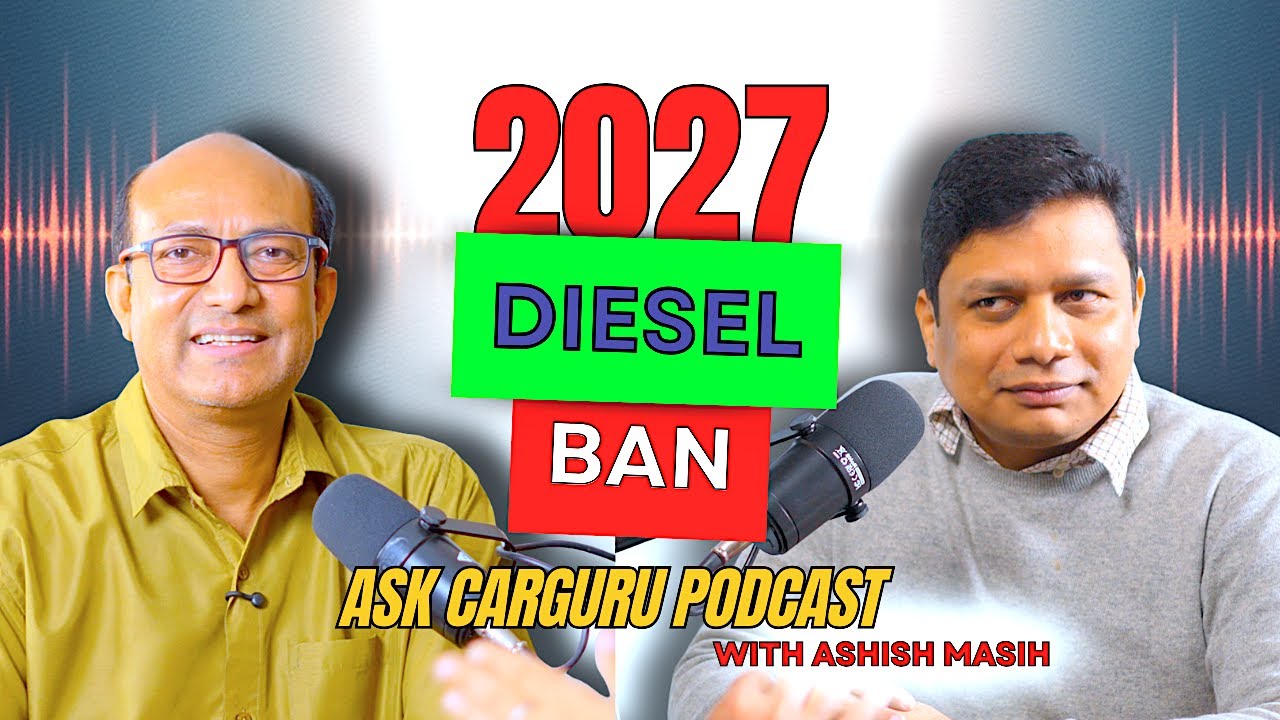 बड़ी खबर, अब मत लेना Diesel in 2027 🇮🇳 Podcast 🔥 Ask CarGuru