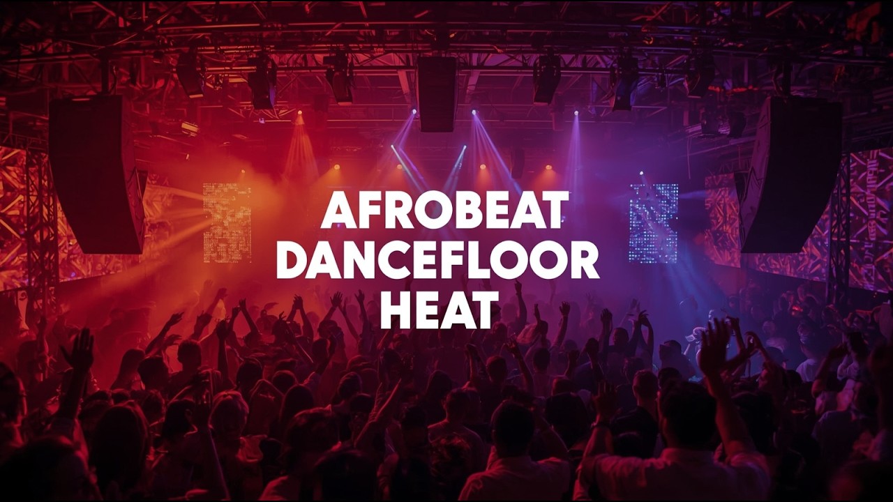 🎼 Afrobeat Dancefloor Heat 🔥 High Energy Club & Nightlife Party Mix