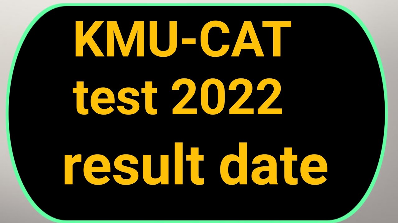 kmu cat 2022 result date || KMU cat result date 2022