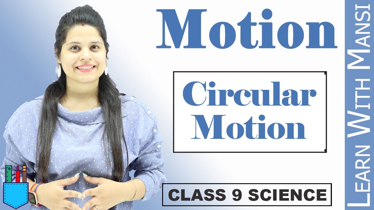 Circular Motion | Chapter 8 | Motion | Class 9 Science | NCERT