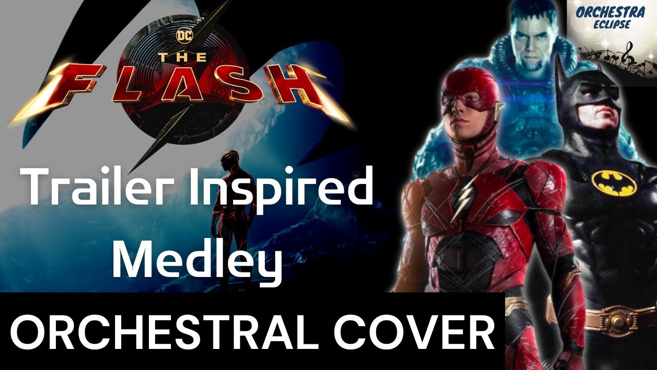 The Flash- Trailer Inspired Medley [At The Speed Of Force x Batman x General Zod]| Orchestral Cover