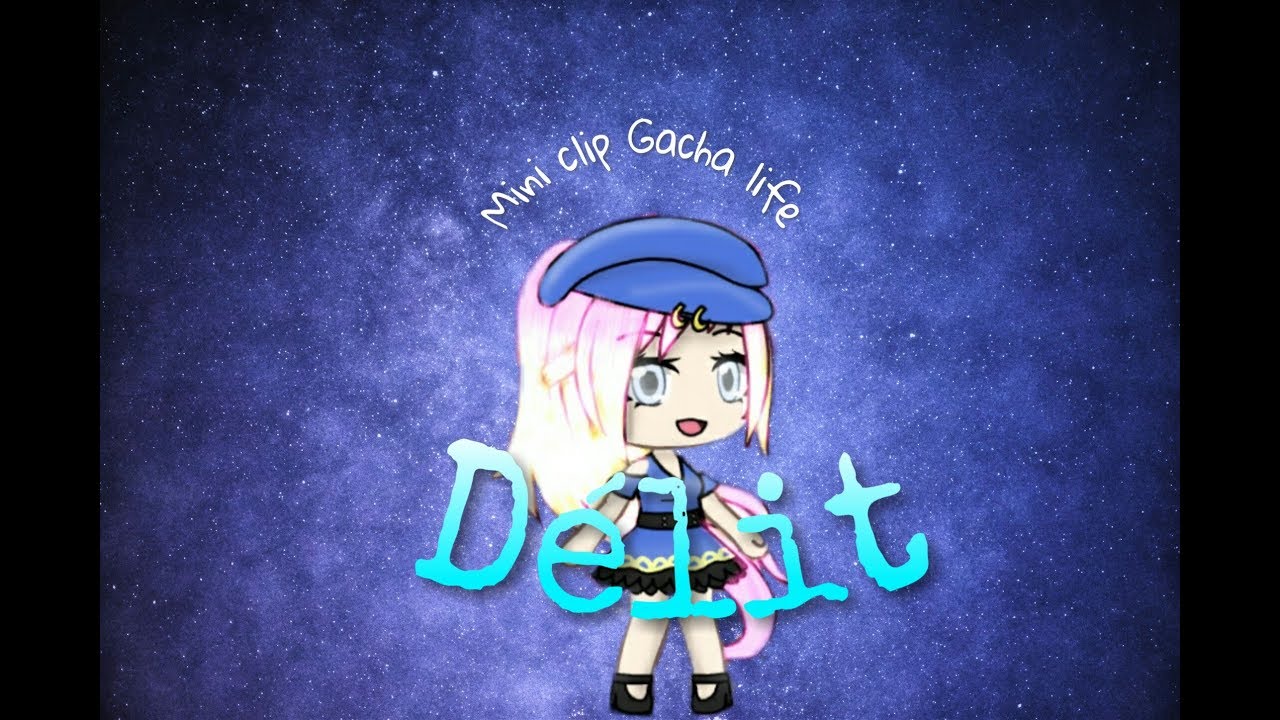 Délit //Clip GachaLife