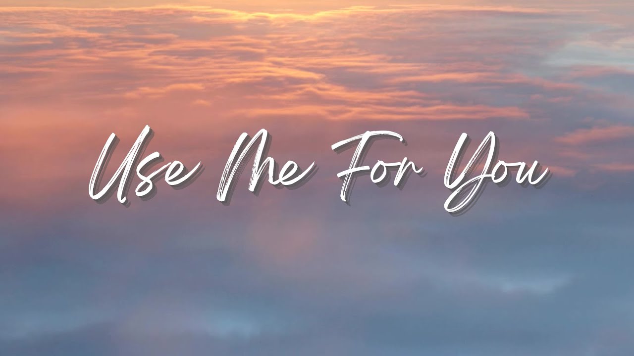 Use Me For You (an original)