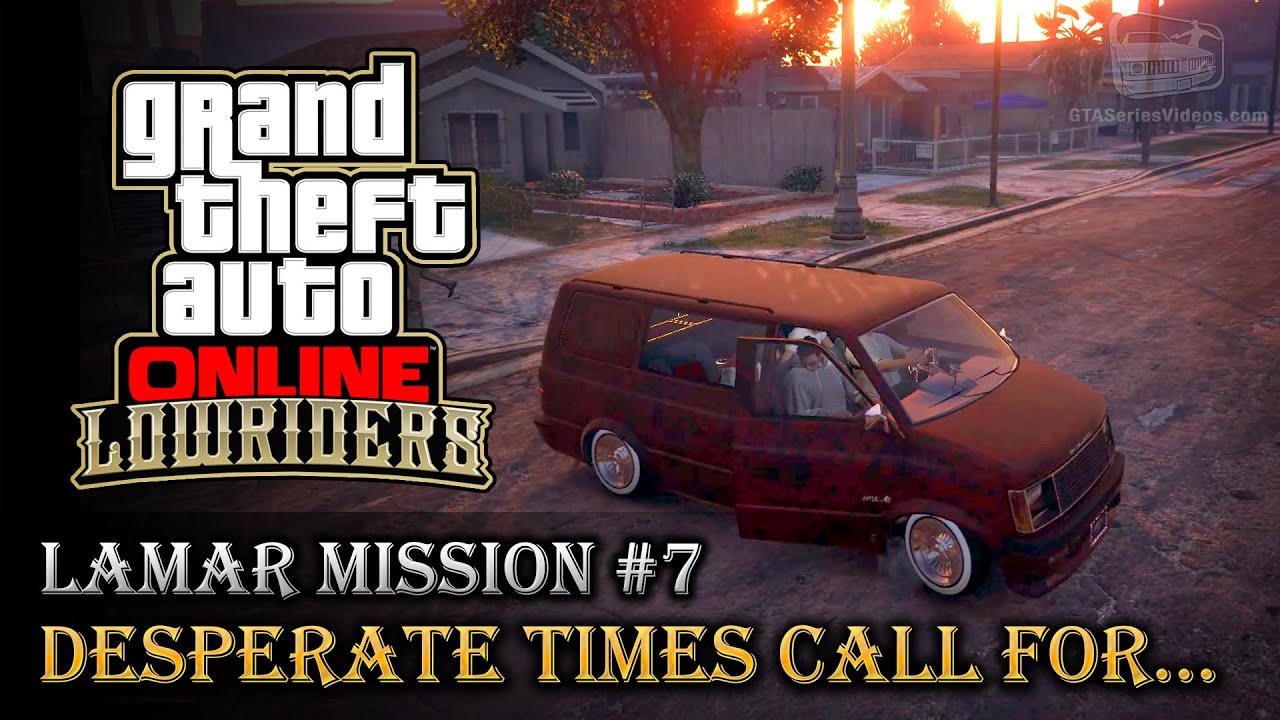 GTA Online Lowriders - Mission #7 - Desperate Times Call For... [Hard Difficulty]