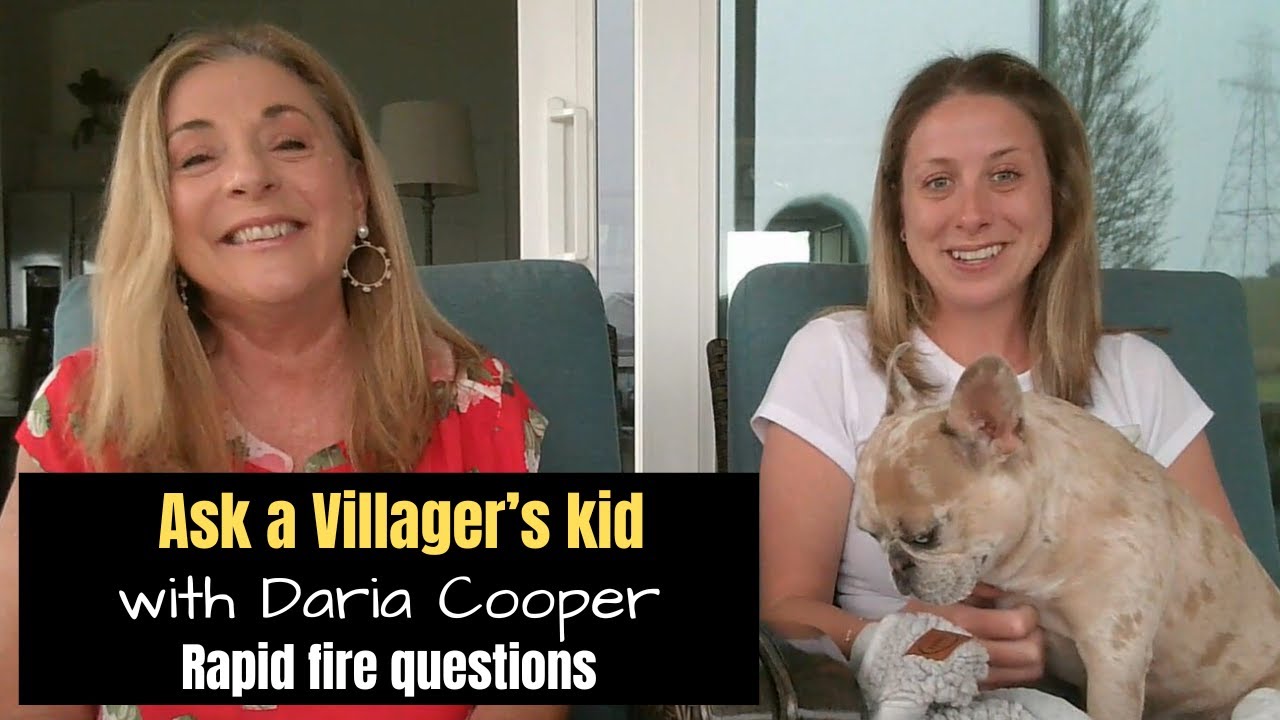 Ask a Villager's KID!  Rapid Fire questions with Christine's 31 year old daughter Daria Cooper!