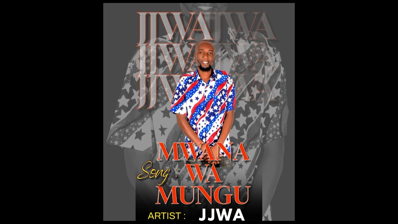Mwana Wa Mungu_-_JJWA_-_Official Audio