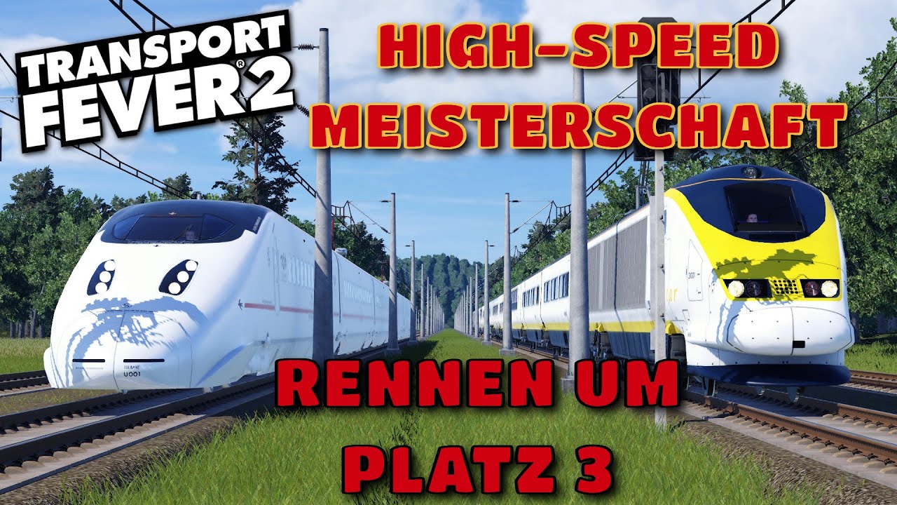 Transport Fever 2 Rennen 🚆TPF2 HIGH-SPEED Weltmeisterschaft 🚆 Rennen um Platz 3