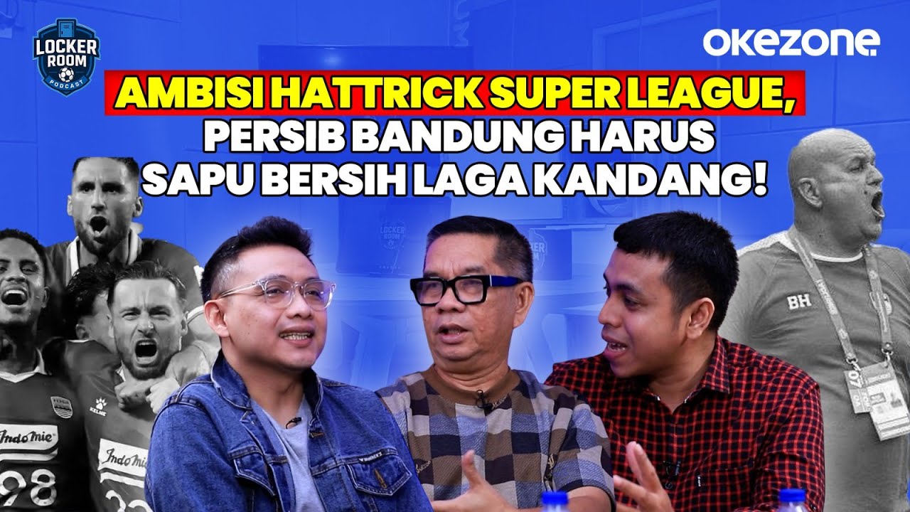 Ambisi Hattrick Super League, Persib Bandung Harus Sapu Bersih Laga Kandang! | Locker Room
