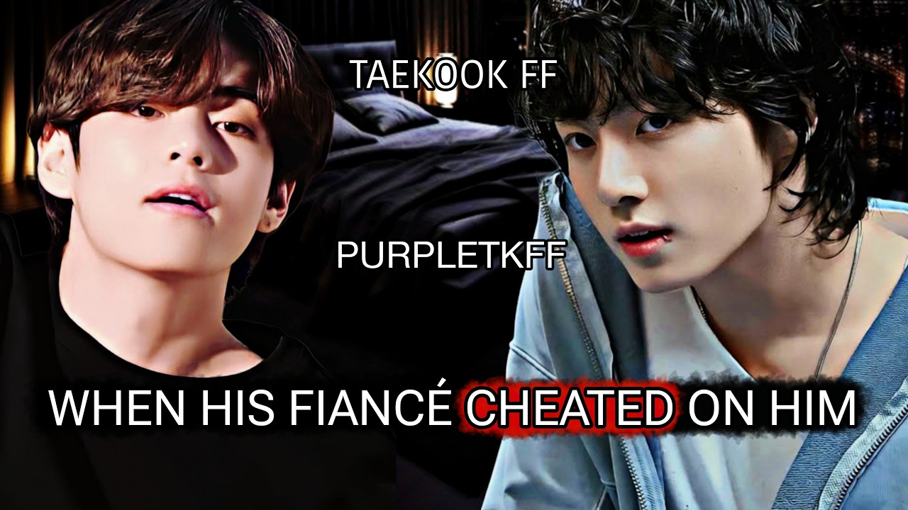 when his fiance cheated on him taekook oneshot top kook mpreg #taekookff #vkookff #taekook