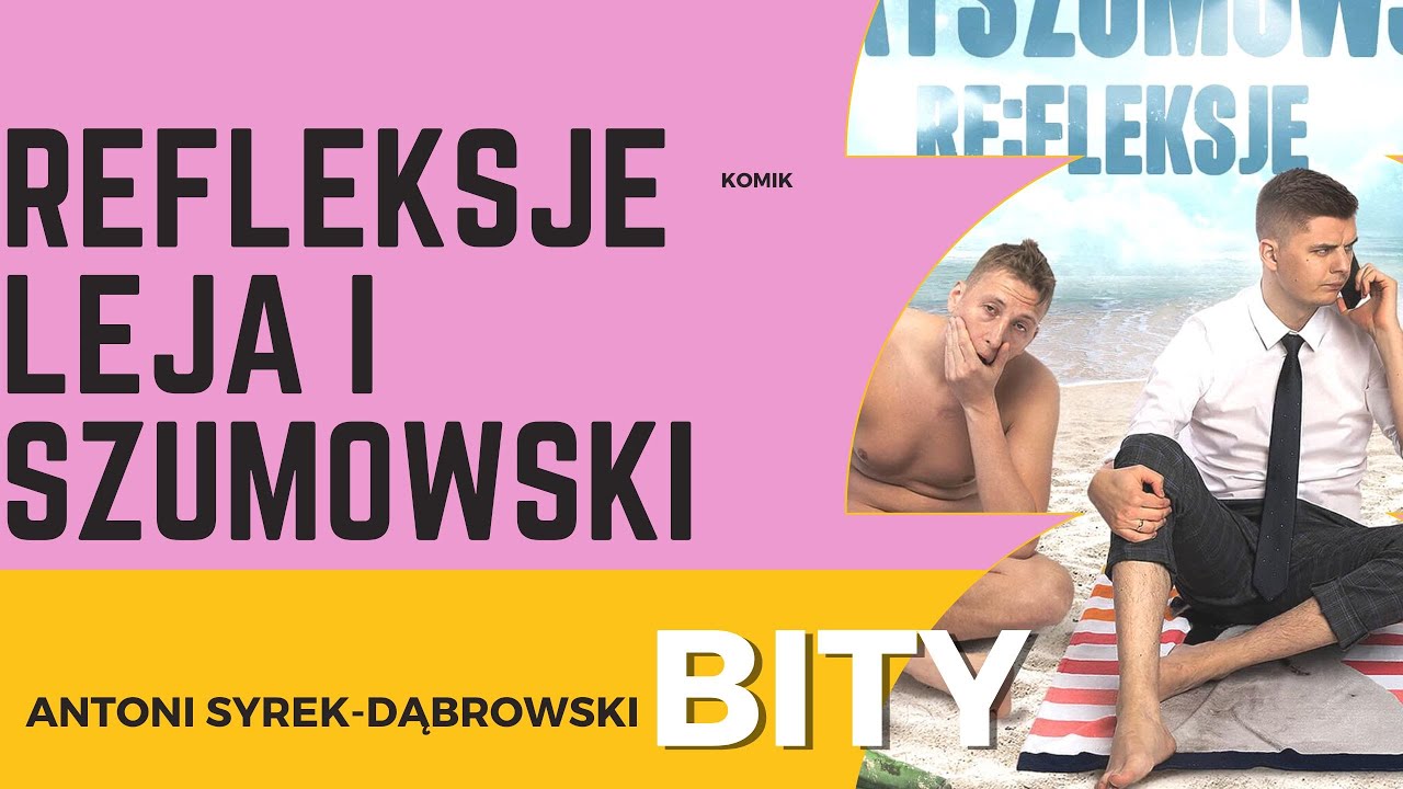 Antoni Syrek-Dąbrowski BITY 43: Refleksje (Michał Leja i Piotrek Szumowski)