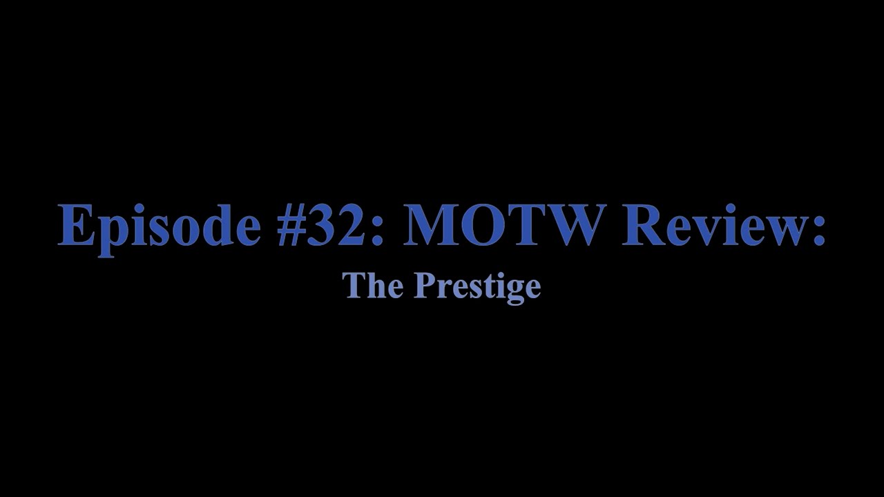The Movie Garage, Episode #32: MOTW Review: The Prestige