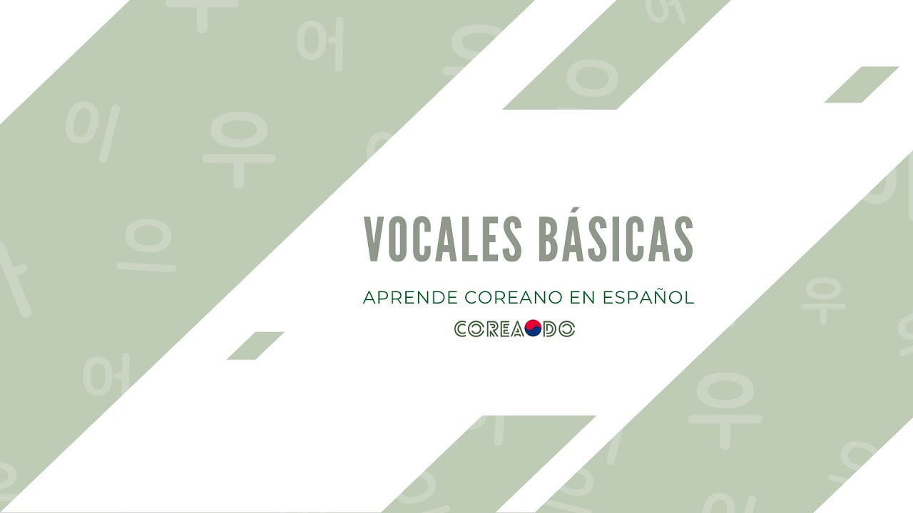 VOCALES COREANAS - APRENDE COREANO