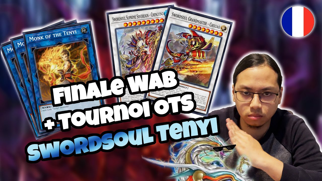 [Finale WAB + Tournoi OTS] Swordsoul Tenyi / Âmépée Tenyi - Arthur C. - Deck Profile