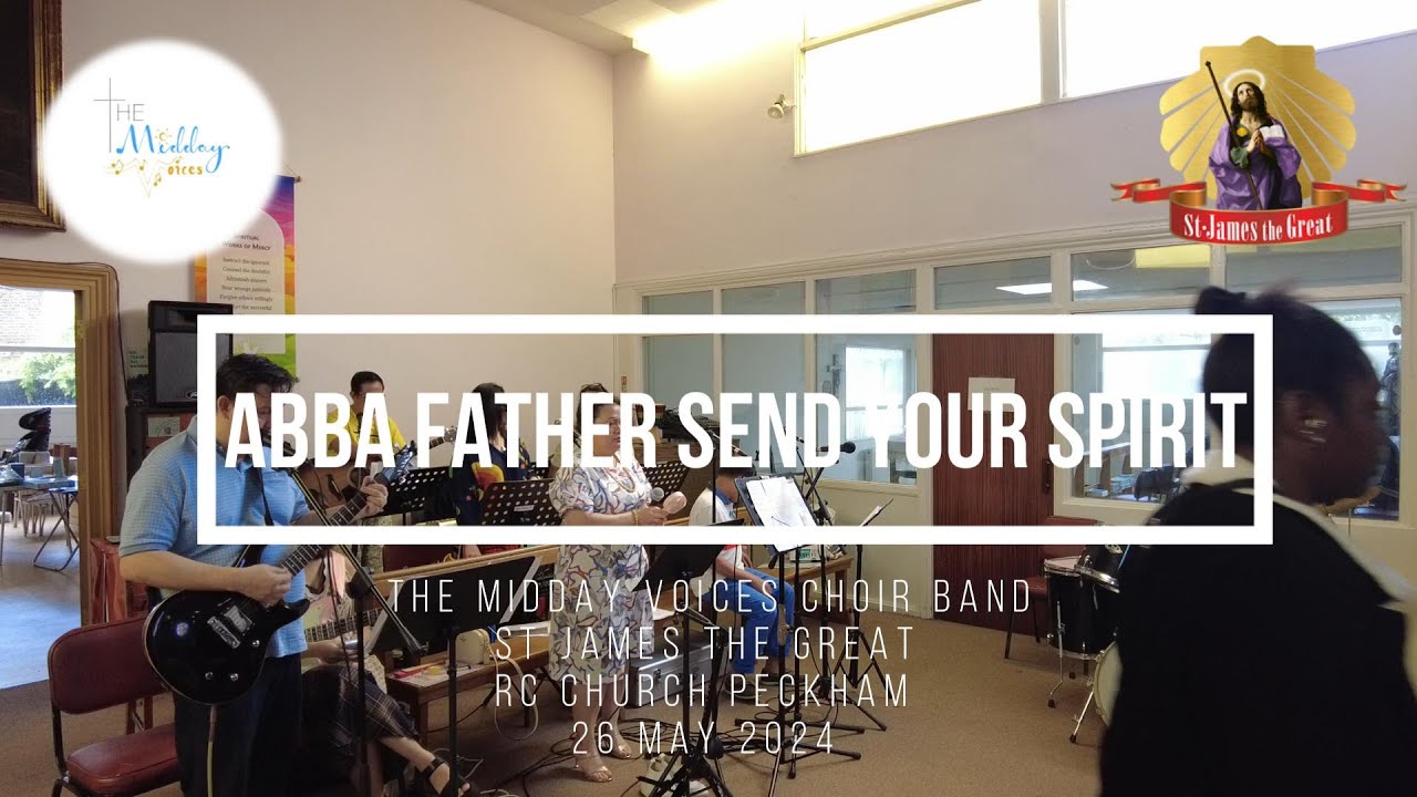 ABBA Father Send your Spirit (Trinity Sunday Mass) 26 May 2024