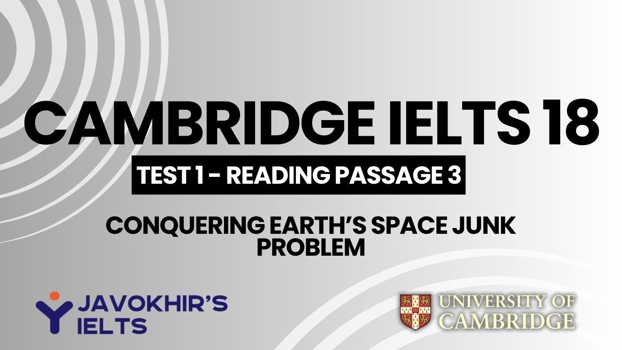 Conquering Earth's space junk problem | Cambridge IELTS 18, Test 1 Reading Passage 3