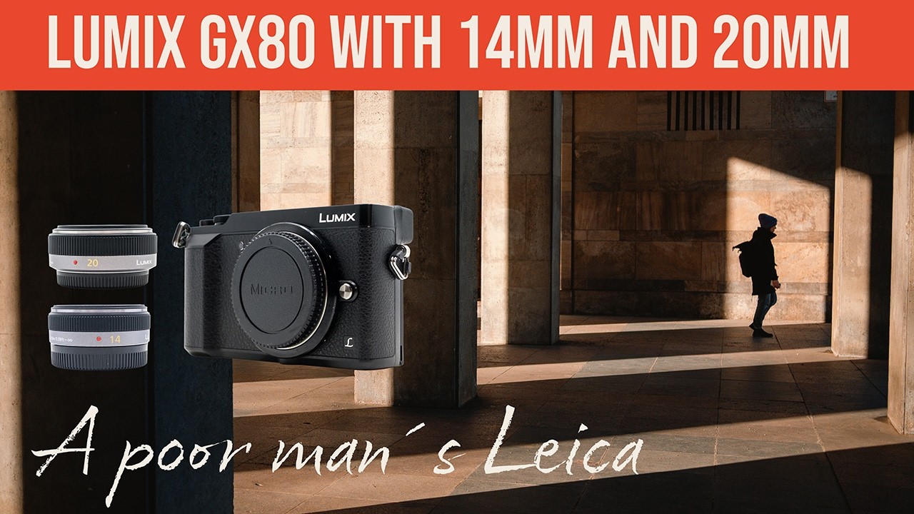 Lumix GX80 with 14&20mm 