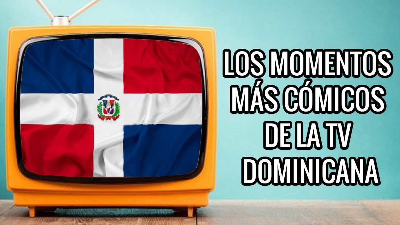 Los Momentos m&aacute;s C&oacute;micos de la Televisi&oacute;n Dominicana
