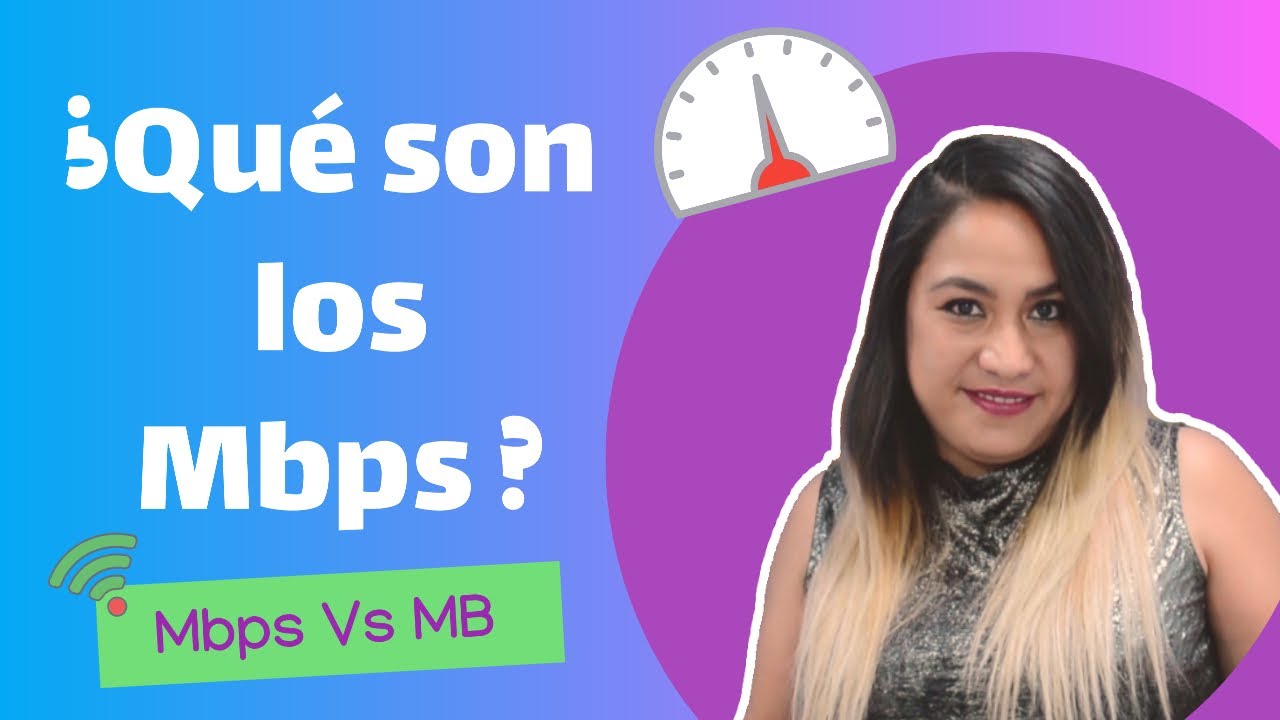 &iquest;Qu&eacute; son los Mbps? | &iquest;Cu&aacute;l es la diferencia en Mbps vs MB?