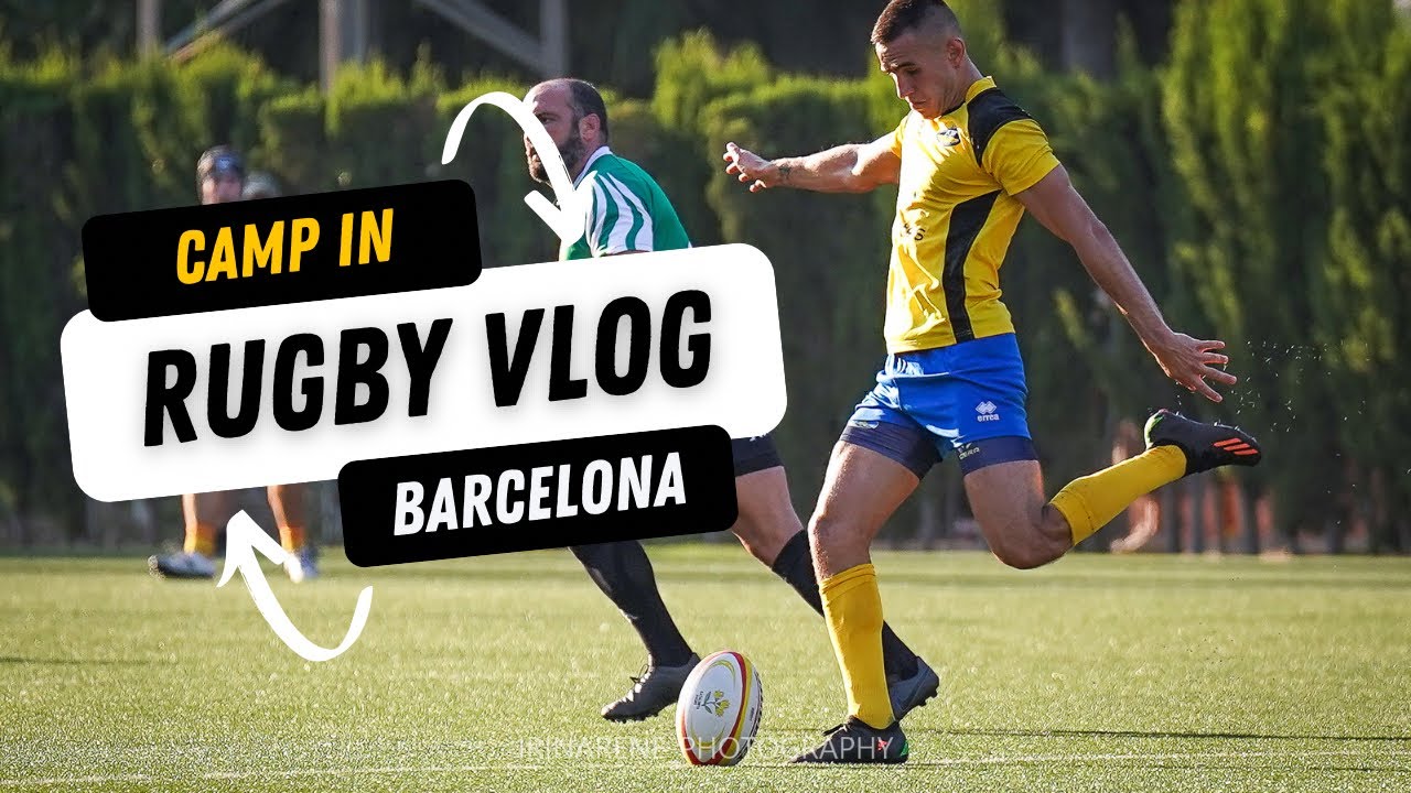 Rugby Vlog: Camp in Barcelona. Part 2