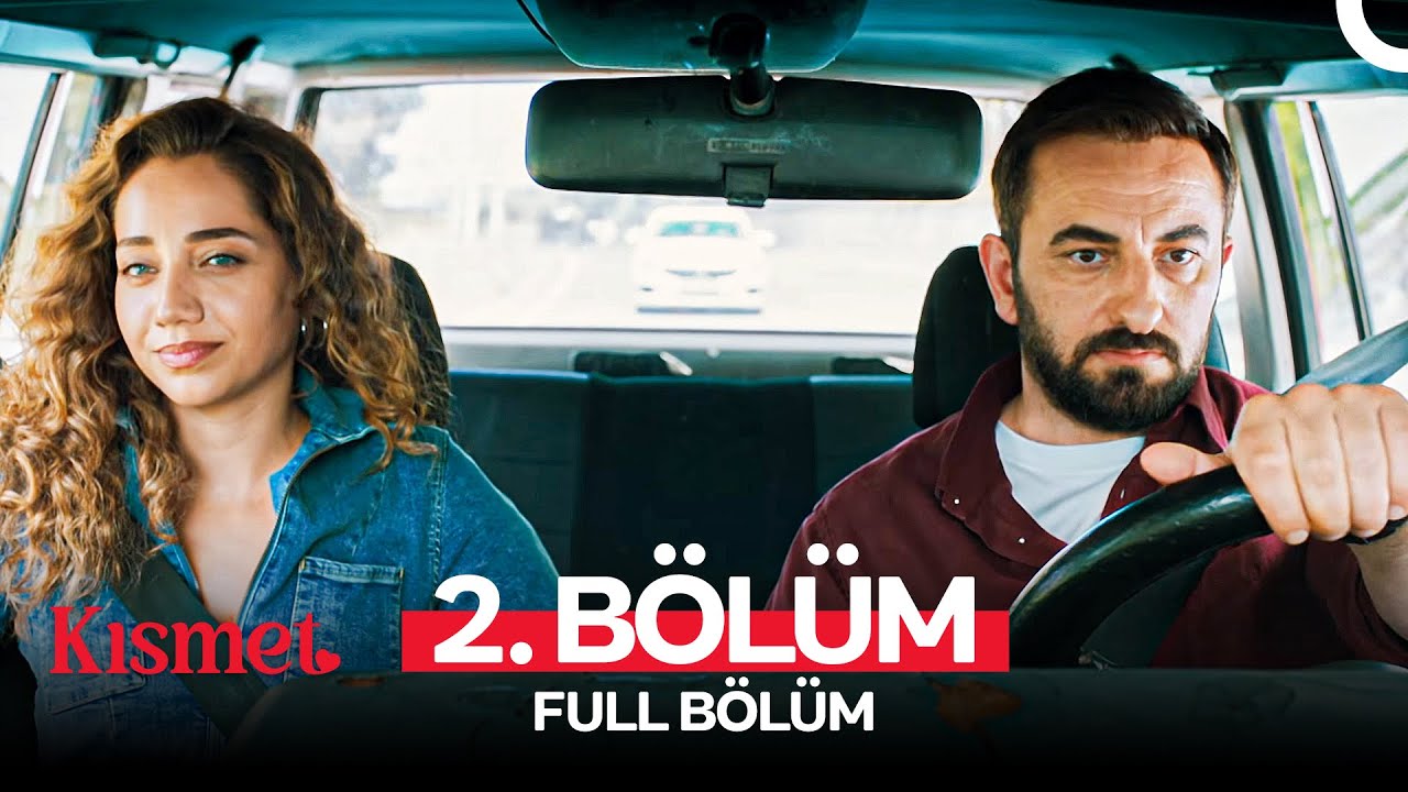 Kısmet 2. B&ouml;l&uuml;m (FULL HD)