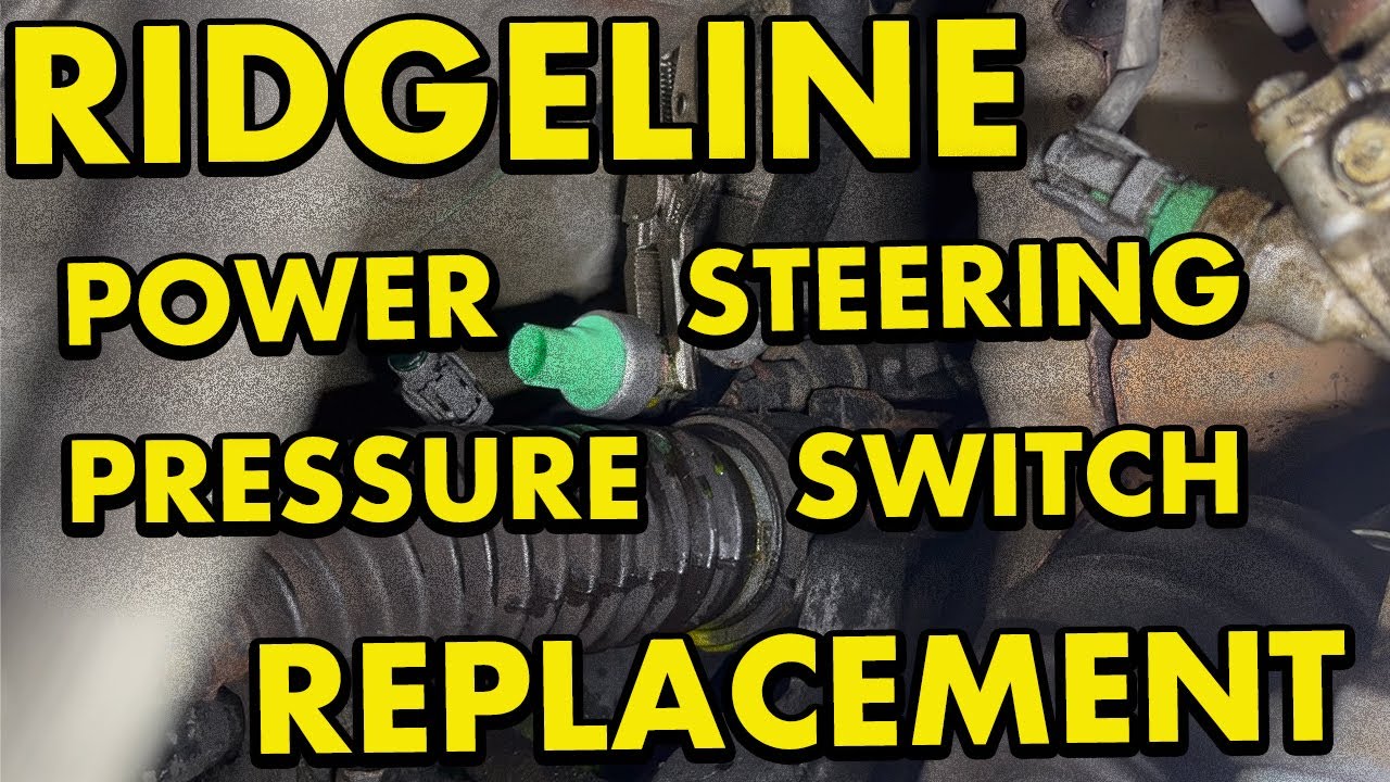 Ridgeline Power Steering Pressure Switch Replacement