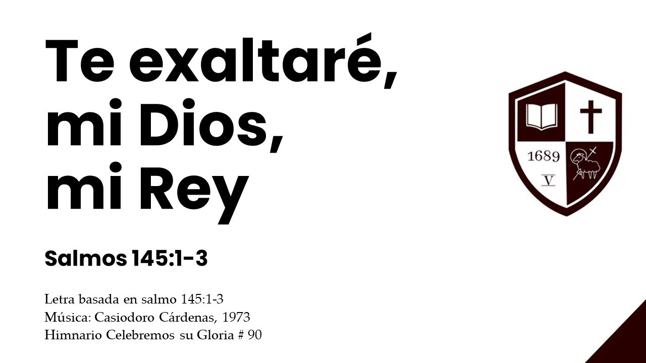 Te exaltaré mi Dios, mi Rey