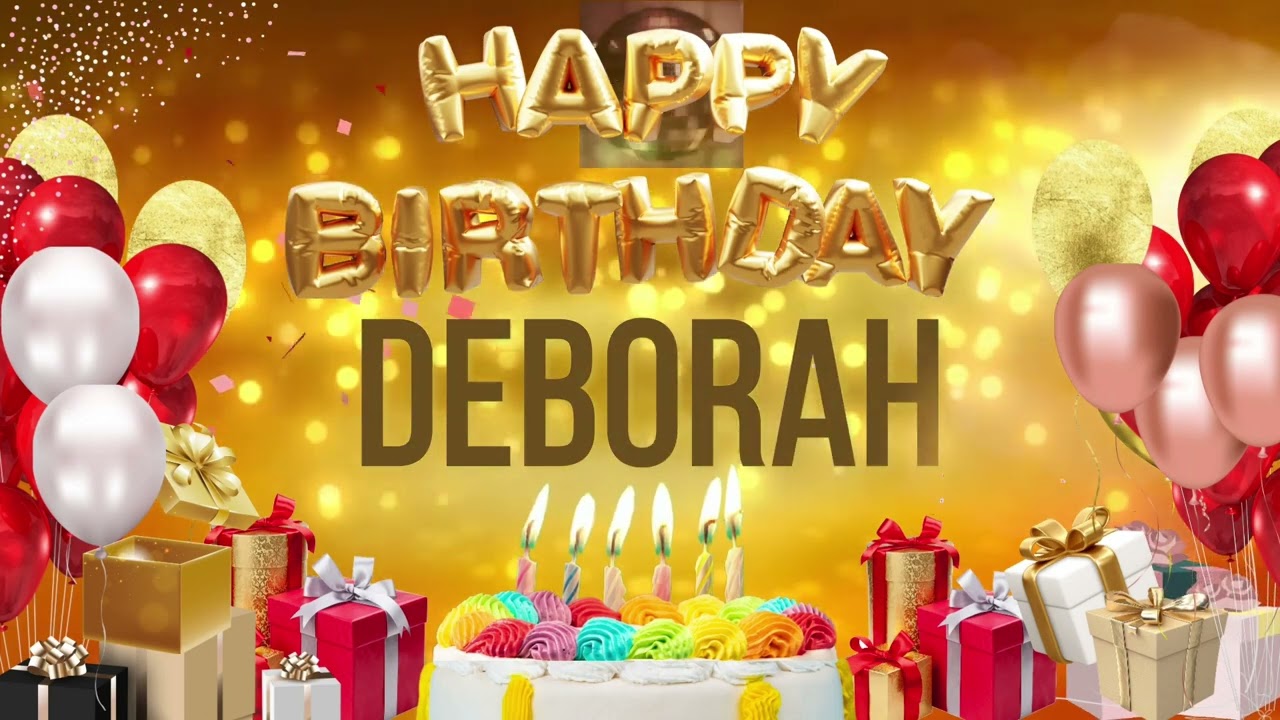 DEBORAH - Happy Birthday Deborah