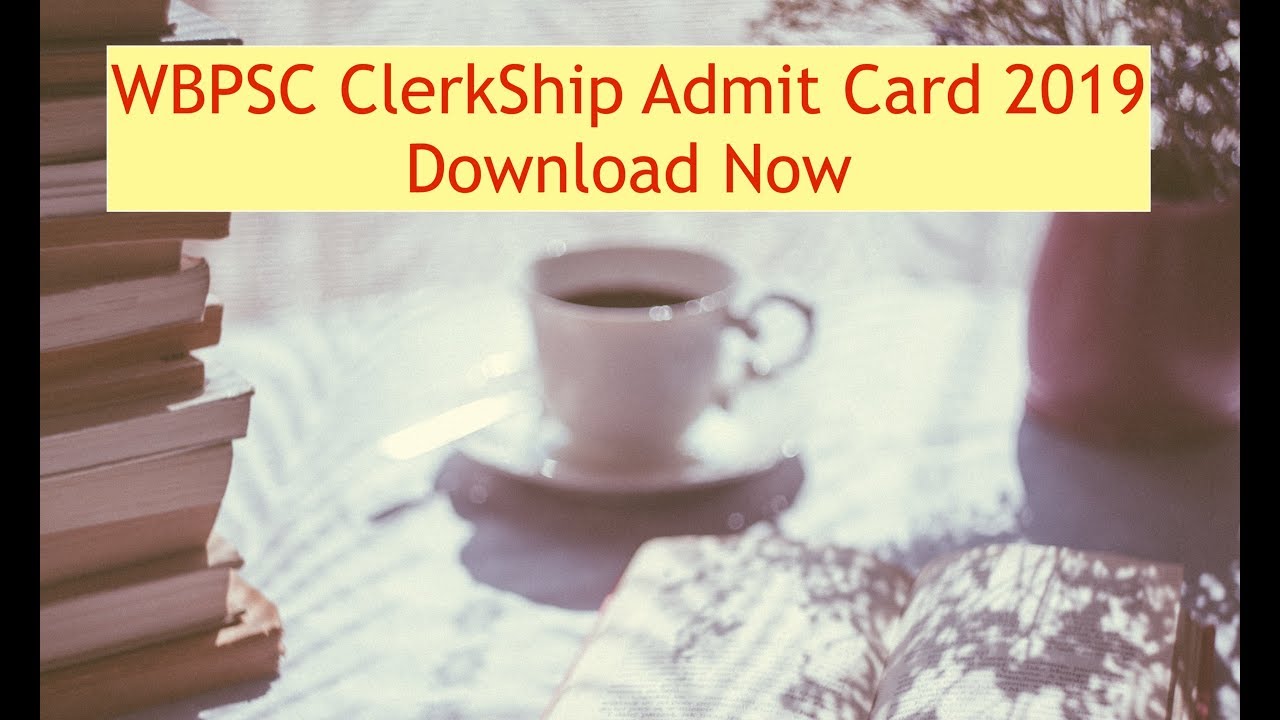 PSC CLERKSHIP Admit Card 2019 Download West Bengal WBPSC Clerk Exam Date