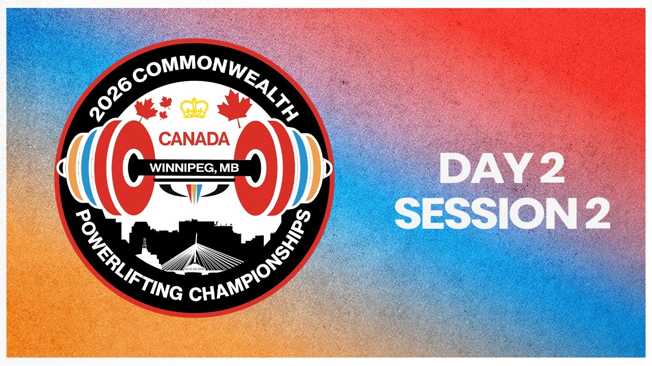 Commonwealth Powerlifting Championships 2026 - Day 2 | Session 2 | Unequipped Powerlifting